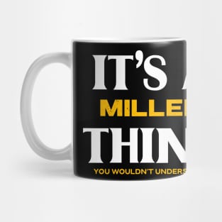 It's a Miller Thing You Wouldn't Understand Mug